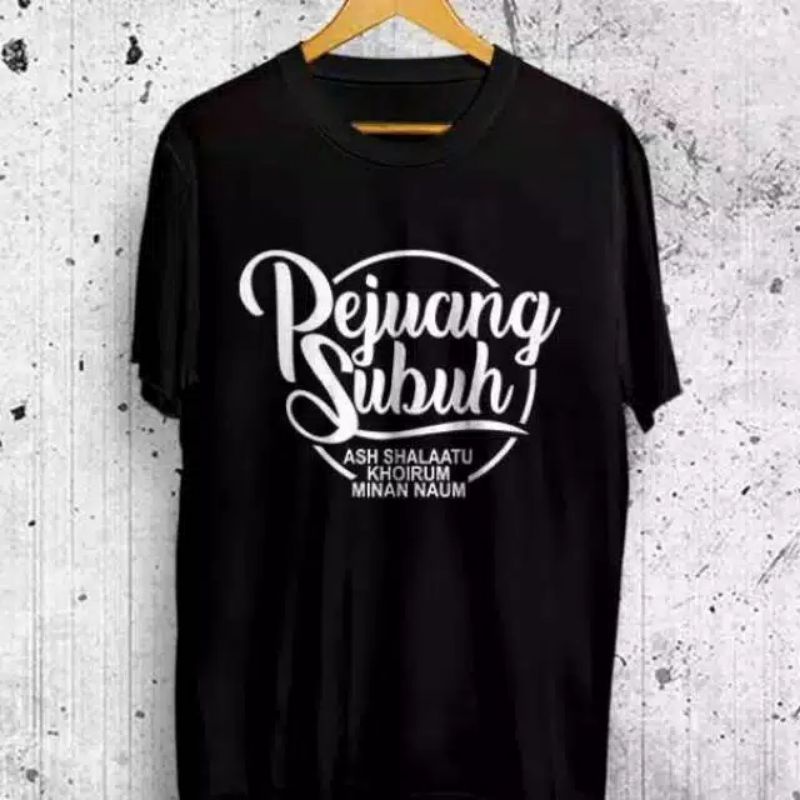 Kaos dakwah/pejuang subuh
