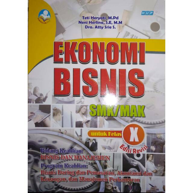 Ekonomi Bisnis Smkmak Untuk Kelas X Kurikulum 2013 Revisi Bidang Keahlian Bisnis Dan Manajemen