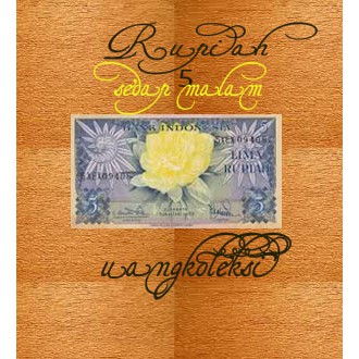 uang kertas kuno Rp 5 Bunga sedap malam 1959 ,uang mahar kertas kuno lama seri bunga unggas