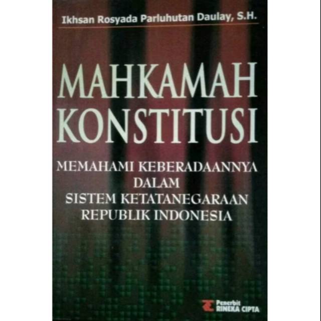 MAHKAMAH KONSTITUSI MEMAHAMI KEBERADAANNYA DALAM SISTEM KETATANEGARAAN REPUBLIK INDONESIA