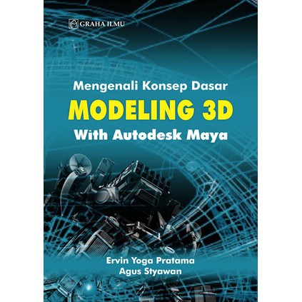 Mengenali Konsep Dasar Modeling 3D With Autodesk Maya