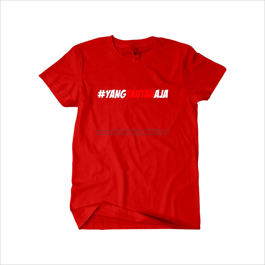 Kaos Yang Tau Tau Aja - Kaos Distro Racing Katun Combed - Soundbalapblitar