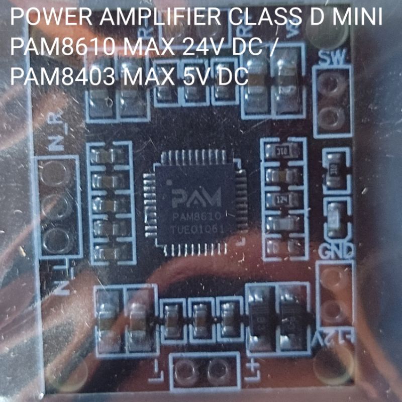 POWER AMPLI AMPLIFIER MINI STEREO PAM8403 2X3W 2X5W 5V DC / PAM 8610 2X15W 9V 12V 24V DC STEREO 2.0