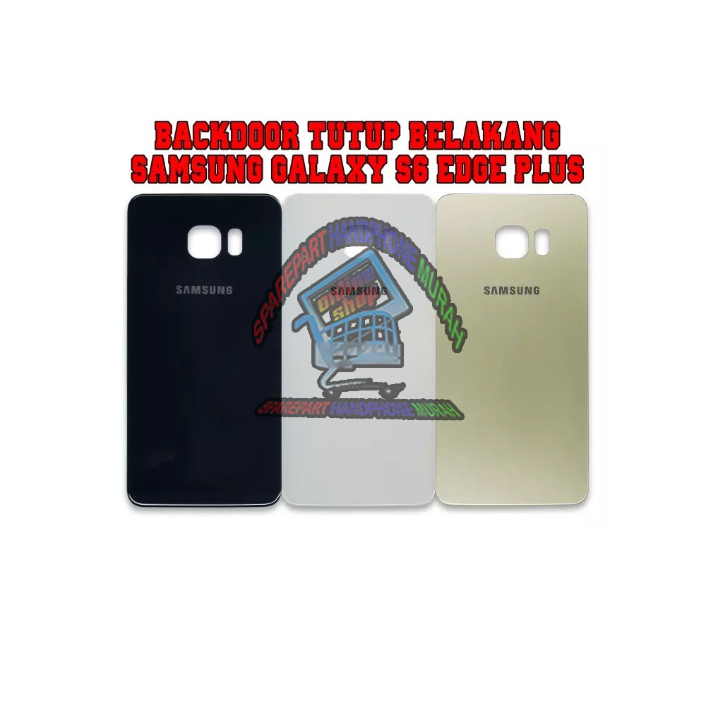 BACKDOOR BACK CASING SAMSUNG GALAXY S6 EDGE PLUS ORIGINAL