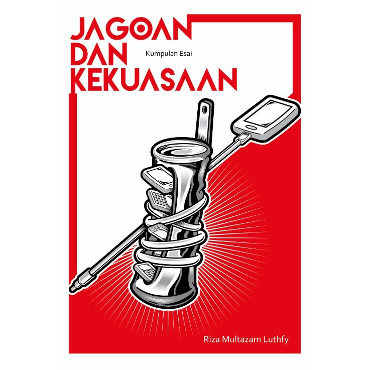 

Buku Jagoan dan Kekuasaan Kumpulan esai Karya Riza Multazam Luthfy