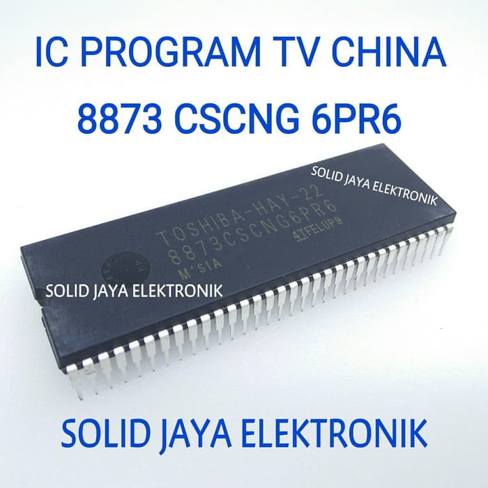 IC PROGRAM 8873CSCNG6PR6 IC PROGRAM TV CHINA 8873 CSCNG 6PR6 WCOM CINA TOSHIBA 8873