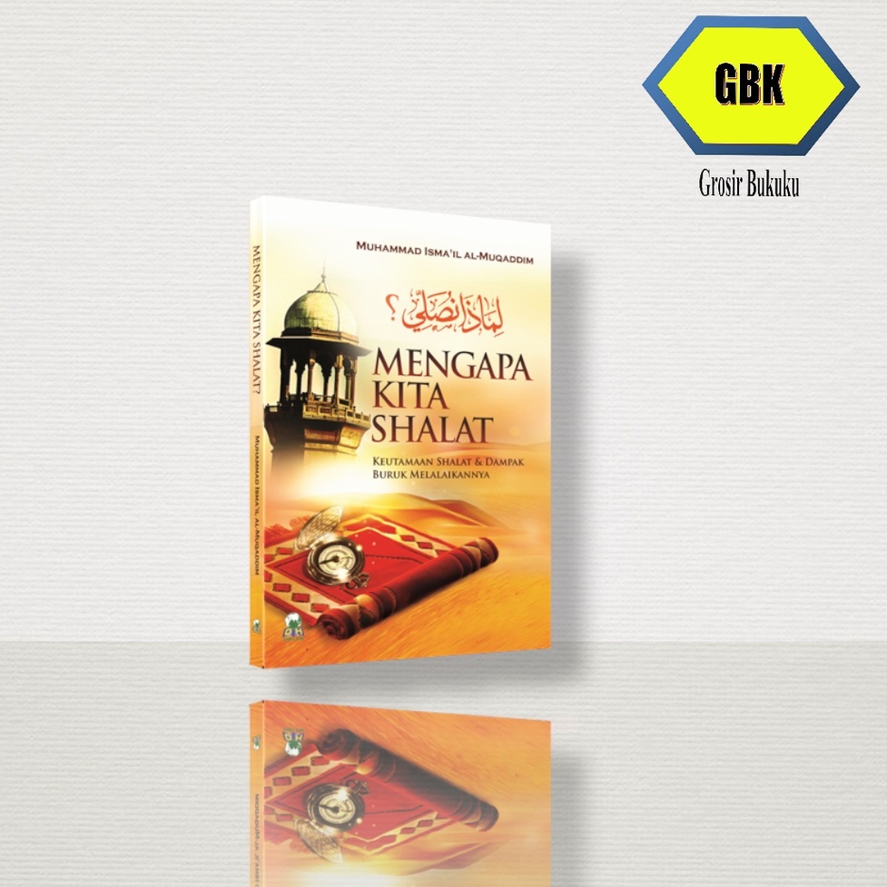 Buku Islam Mengapa Kita Shalat - Darul Haq - 100% ORIGINAL