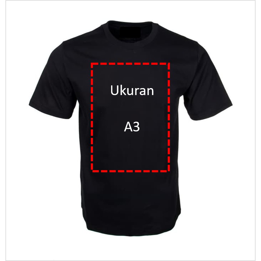 Bisa COD Kaos Polos Sablon Custom Satuan Ukuran A3 Bisa COD Kaos Polos Sablon Custom Satuan Ukuran A3