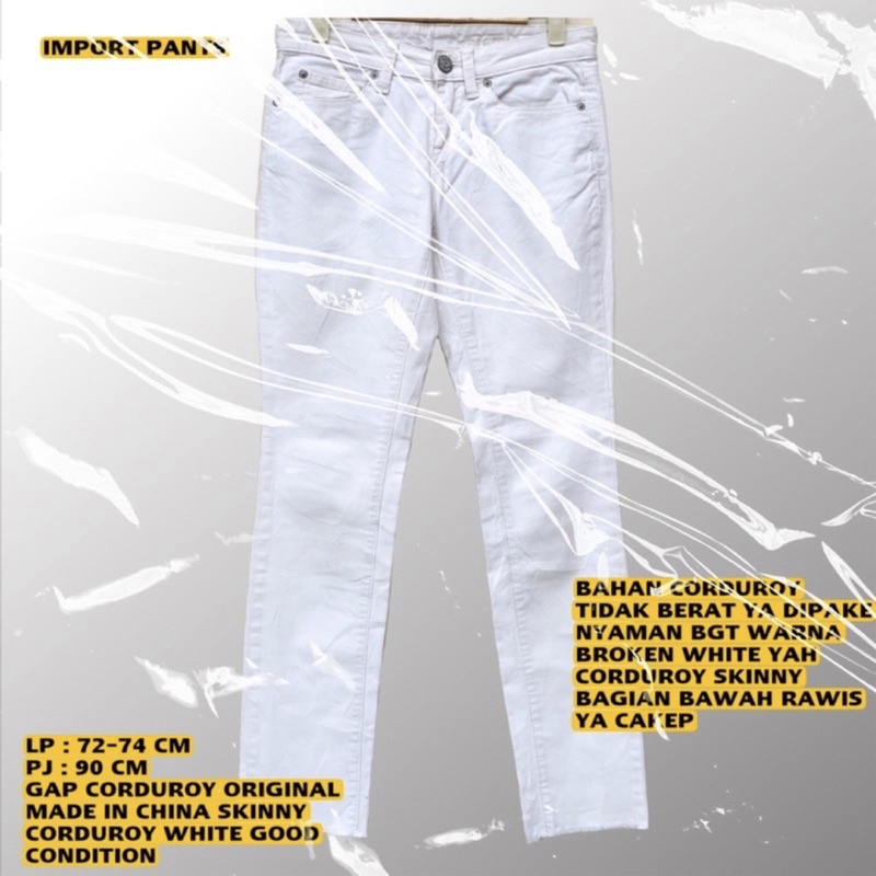 GAP ORIGINAL/GAP CORDUROY/WHITE CORDUROY/GAP PANTS/BRANDED CORDUROY PANTS/CORDUROY SKINNY/CORDUROY/P