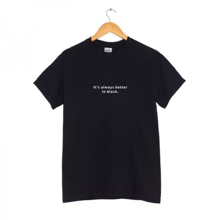 Kaos Tshirt Baju Combed 3 Distro iTS ALWAYS BETTER in BLACK Hitam polos custom indonesia pria wanita