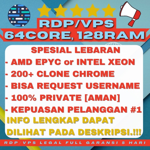 PROMO LEBARAN RDP 32GB CORE 128GB RAM 5 HARI - AMD EPYC 7452 or XEON E5++