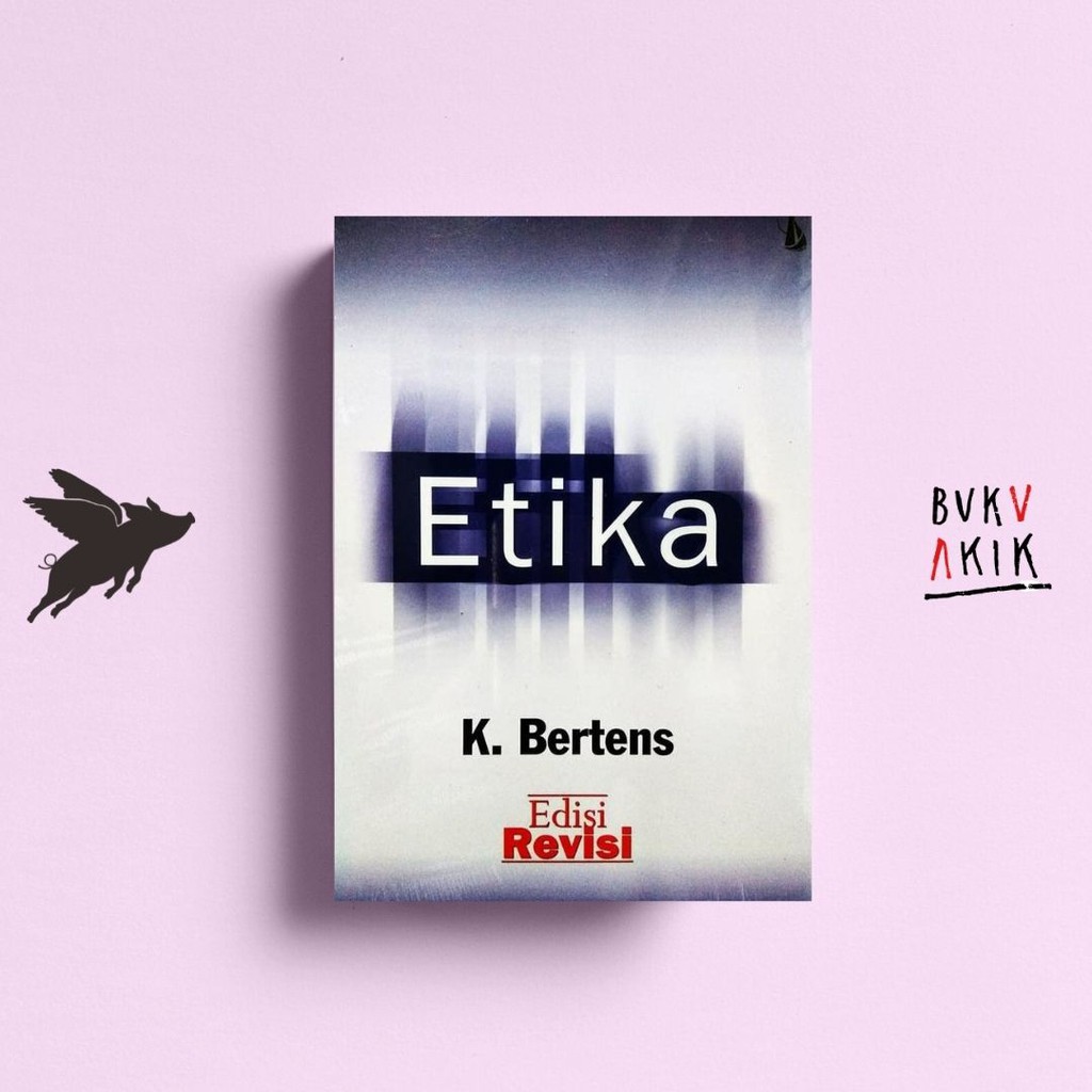 ETIKA (Edisi Revisi) – K. Bertens