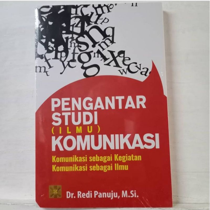 PEMGANTAR STUDI (ILMU) KOMUNIKASI : Komunikasi sebagai kegiatan, Komunikasi sebagai Ilmu