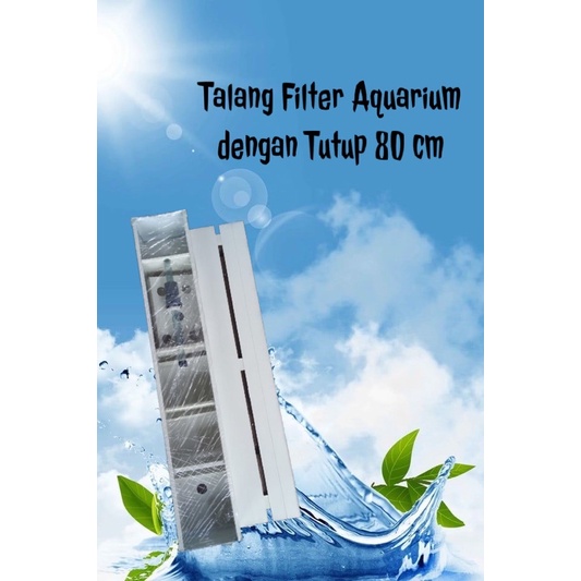 Top Talang Filter Aquarium dengan Tutup 80cm / Box Filter Talang Aquarium / Tutup Talang / Box Filte