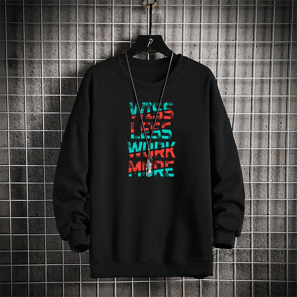 Sweater crewneck pria WISS LESS WORK MORE sweter cewek cowok murah