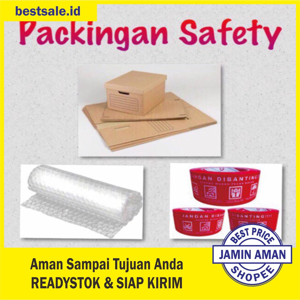 BS Packingan Safety [ KARDUS + BUBBLE WRAP + FRAGILE ]