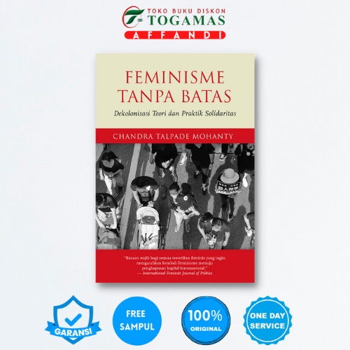 FEMINISME TANPA BATAS (DEKOLONASI TEORI DAN PRAKTIK SOLIDARITAS) | CHANDRA TALPADE MOHANTY