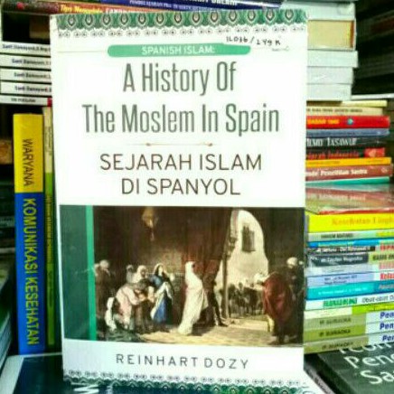 Jual Buku Sejarah Islam di Spanyol Original Reinhart Dozy | Shopee ...