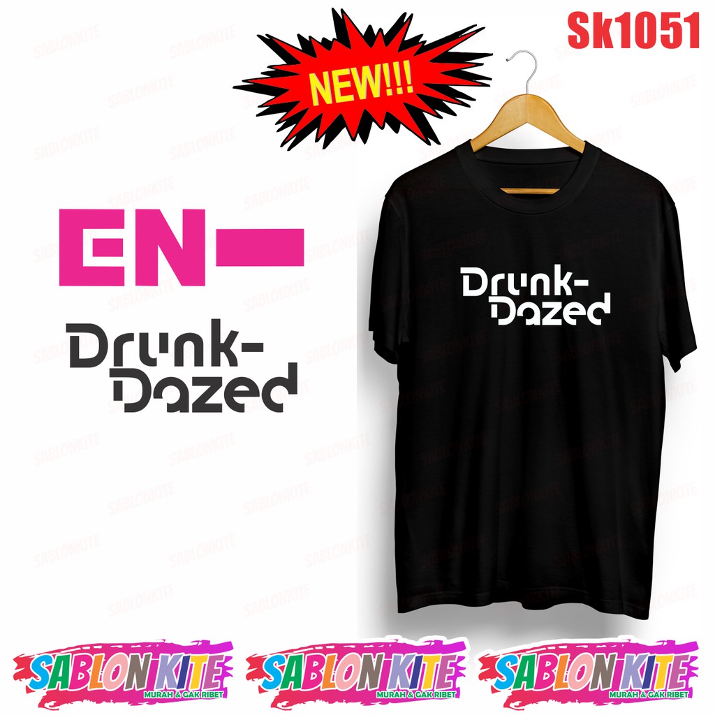 MURAH!!! KAOS DRUNK DAZED SABLON 1 WARNA  SK1051 UNISEX COMBED 30S KPOP