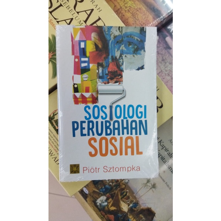 BUKU SOSIOLOGI PERUBAHAN SOSIAL / PIORT SZTOMPKA / PRENADA MEDIA