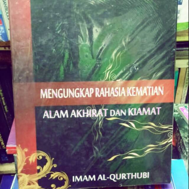 Buku mengungkap rahasia kematian alam akhirat dan kiamat