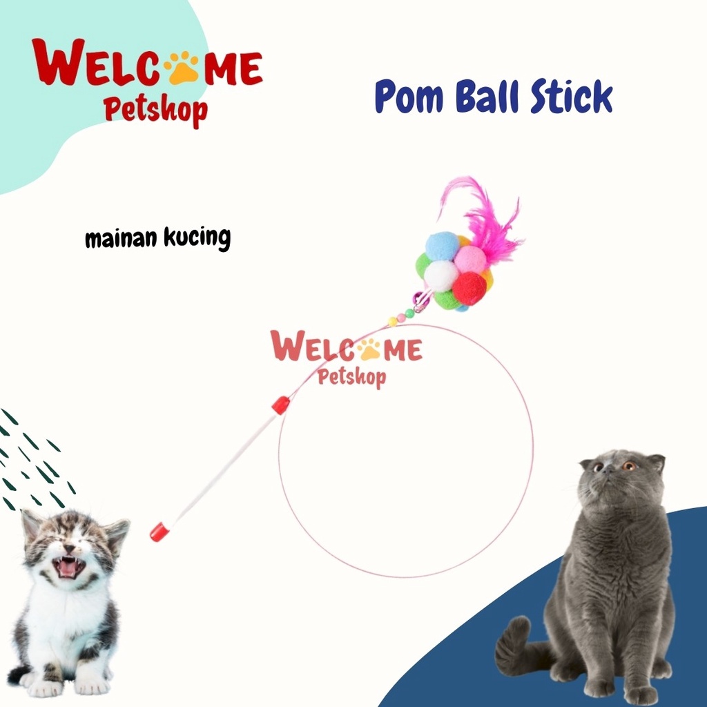 Pom Ball Stick / Mainan Kucing / Mainan Tongkat Kucing / Cat Toy