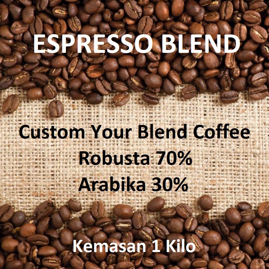 

ESPRESSO Custom Blend Coffee 70% Kopi Robusta Dan 30% Kopi Arabika 1 KILO 1 KG Es Kopi Susu Mix
