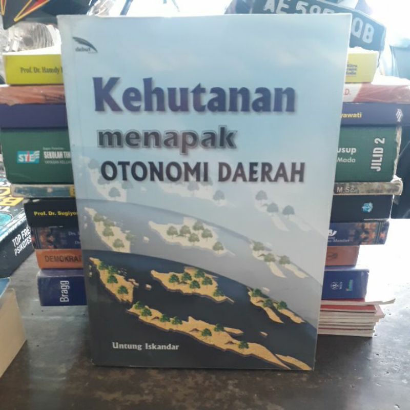 

BUKU ORIGINAL KEHUTANAN MENAPAK OTONOMI DAERAH