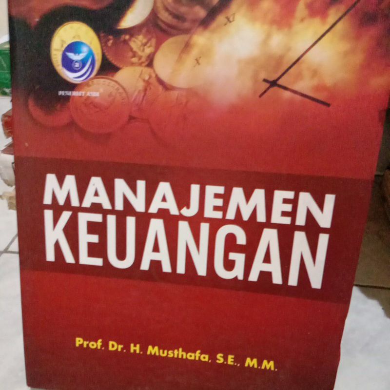 

MANAJEMEN KEUANGAN By prof. Dr. Musthafa