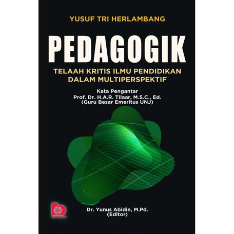 Pedagogik: Telaah Kritis Ilmu Pendidikan dalam Multiperspektif