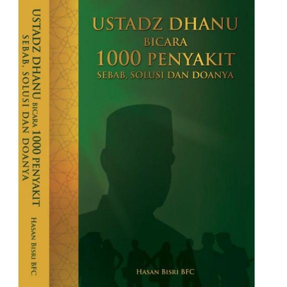 Ustadz Dhanu Bicara 1000 Penyakit, Sebab, Solusi, dan Doanya ‣ AE.20Au22ᶻ