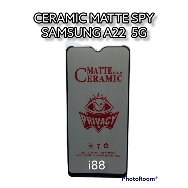 A22 5G a22 5g samsung ceramic matte spy privacy anti intip full cover screen protector