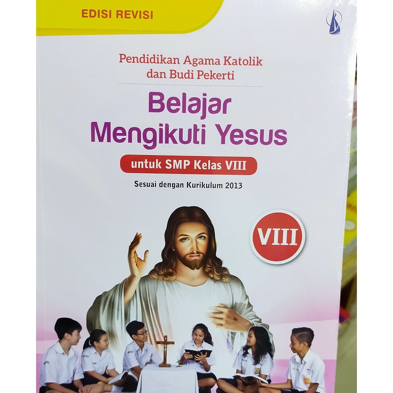 Smp Kelas 8 Pendidikan Agama Katolik Belajar Mengikuti Yesus Dan Budi Pekerti Siswa K 13 Ed Revisi Shopee Indonesia