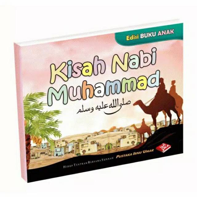 KISAH NABI MUHAMMAD SHALLALLAHU 'ALAIHI WA SALLAM | BUKU SUNNAH | PUSTAKA IBNU UMAR | BUKU ANAK