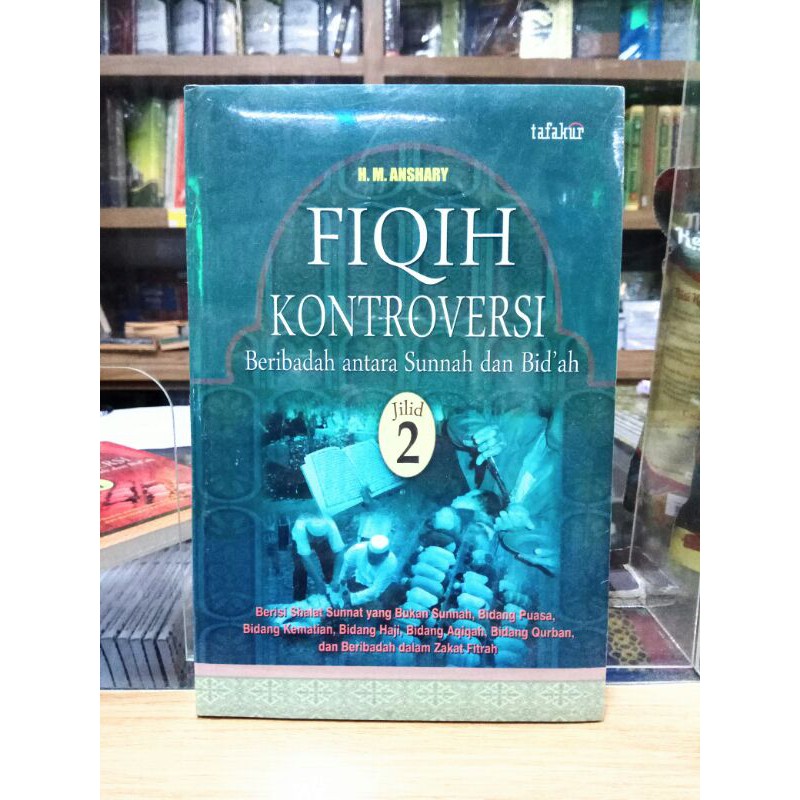 Fiqih Kontroversi Jilid 2 Beribadah antara yang Sunnah dan Bid'ah