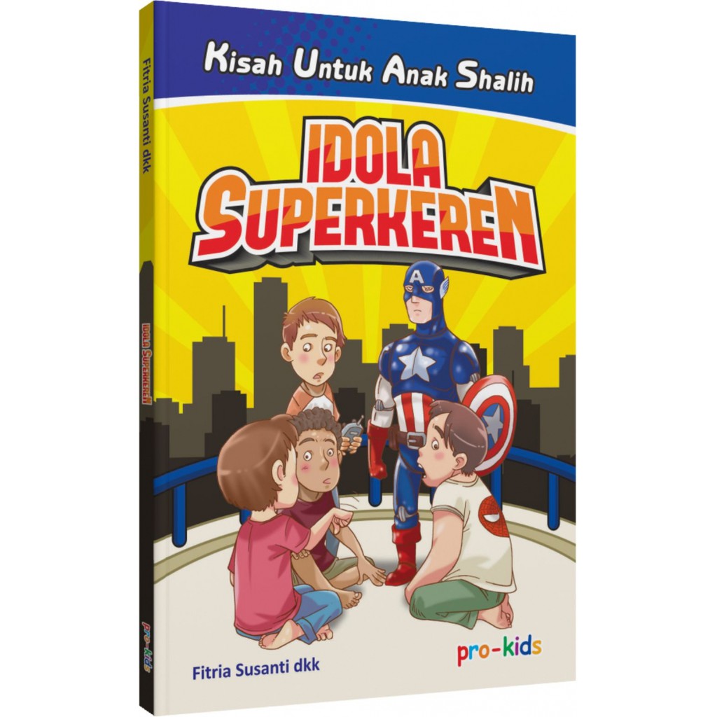 Kisah Untuk Anak Shalih: Idola Super Keren. PUM