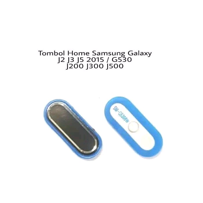 Tombol Home Samsung Galaxy J2 J3 J5 2015 J200 J300 J500 G530