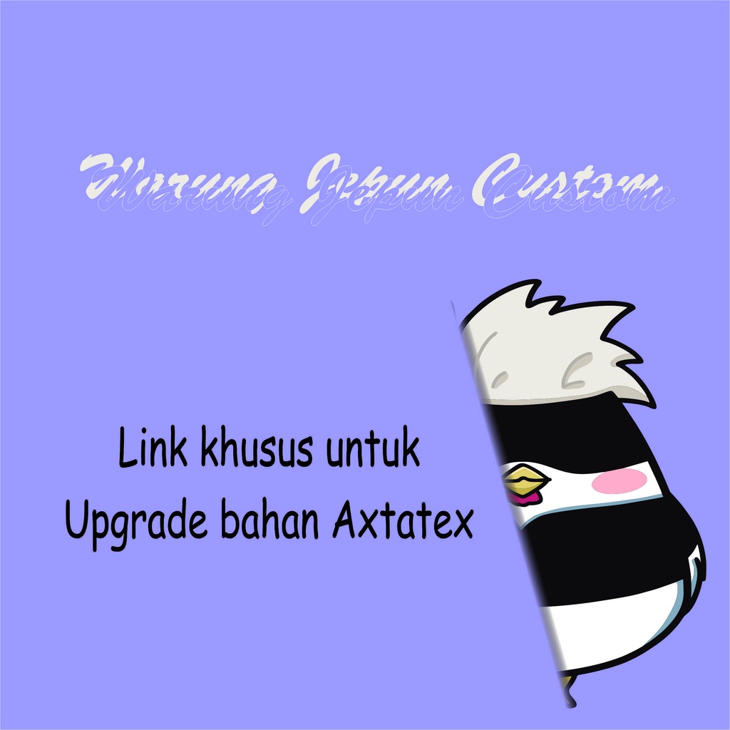 Link khusus untuk upgrade bahan Dakimakura ke Axtatex