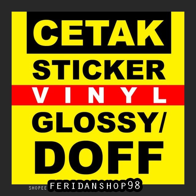 

FS1134 STIKER CETAK STICKER VINYL ATK GLOSSY DOFF CUTTING PER-METER CUSTOM BY FERIDANSHOP98