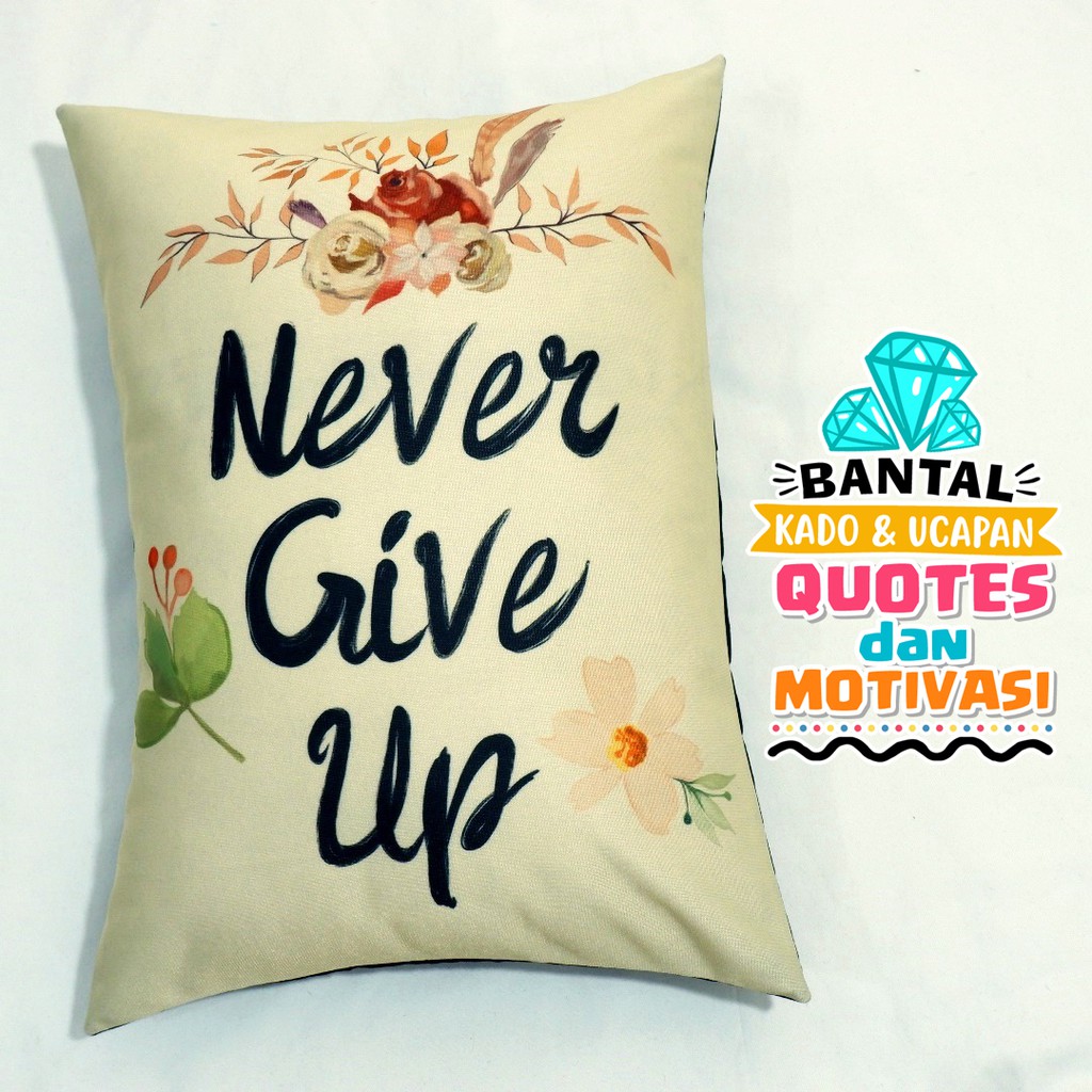 Kado Unik Hadiah Lucu Quotes Motivasi Tema Never Give Up 30x40cm