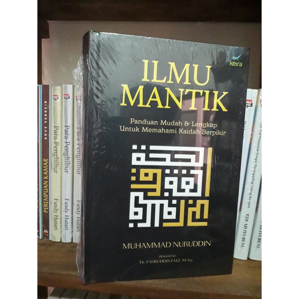 ILMU MANTIK Panduan Mudah dan Lengkap Untuk Memahami Kaidah Berpikir -- Muhammad Nuruddin.