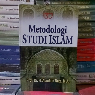 METODOLOGI STUDI ISLAM by Prof. Dr. H. Abuddin Nata, M.A.