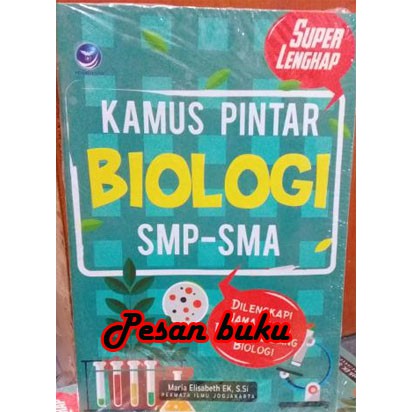 Buku Kamus Pintar Biologi SMP-SMA, Dilengkapi Nama-nama Penemu Bidang Biologi