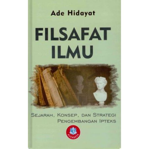 

Buku Filsafat Ilmu Sejarah Konsep Dan Strategi Pengembangan Ipteks