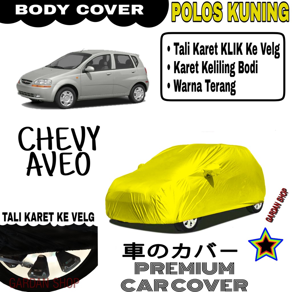 Sarung Mobil CHEVY AVEO Polos KUNING Body Cover Penutup Body Aveo PREMIUM Kuning