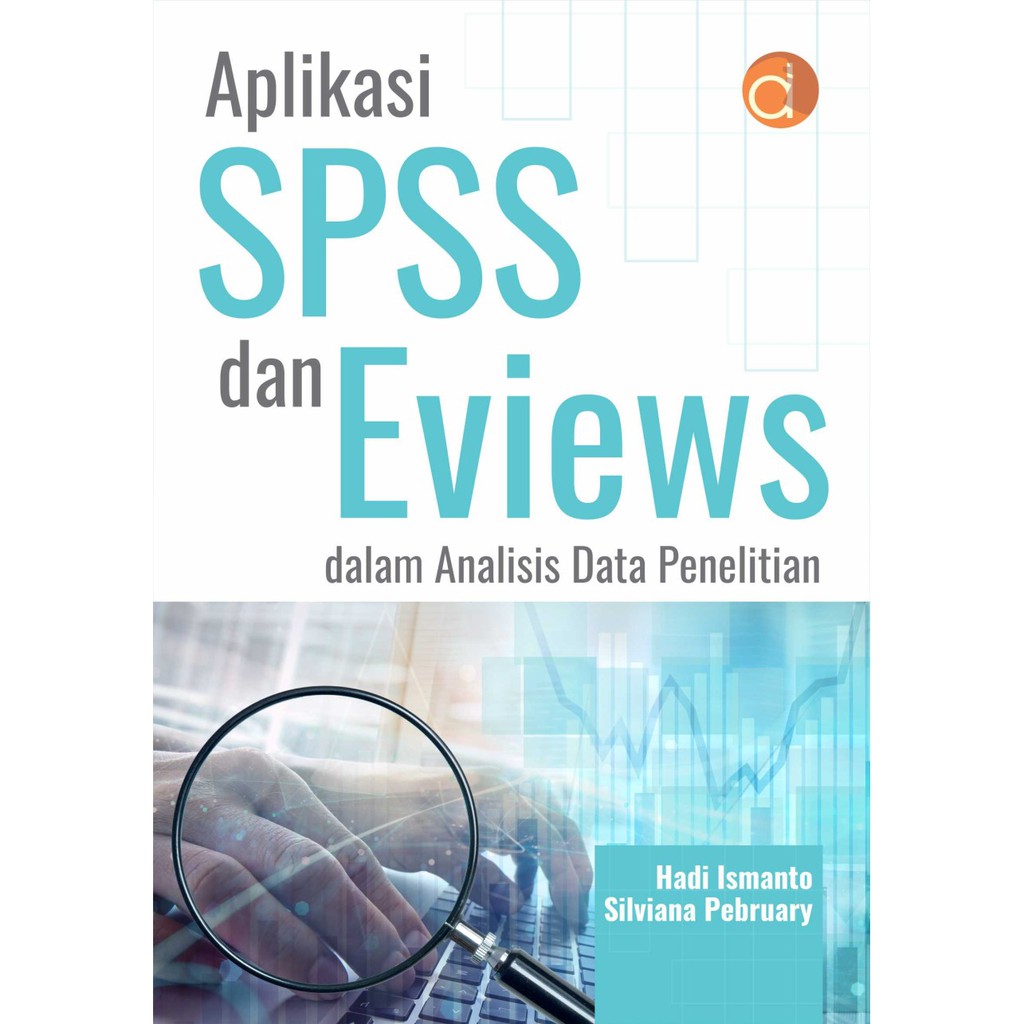 Buku Aplikasi SPSS dan Eviews dalam Analisis Data Penelitian