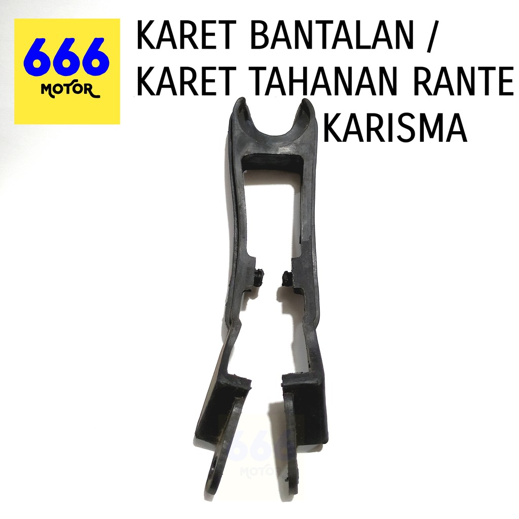 666MOTOR KARET BANTALAN / KARET TAHANAN RANTE KARISMA