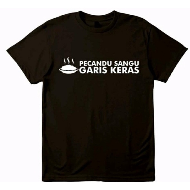 T-SHIRT KAOS KATA KATA SUNDA PECANDU SANGU GARIS KERAS