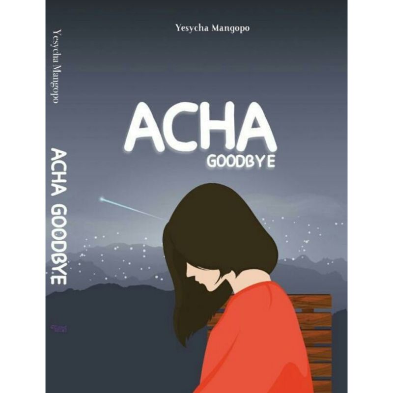 Novel Acha Goodbye - Yesycha Mangopo