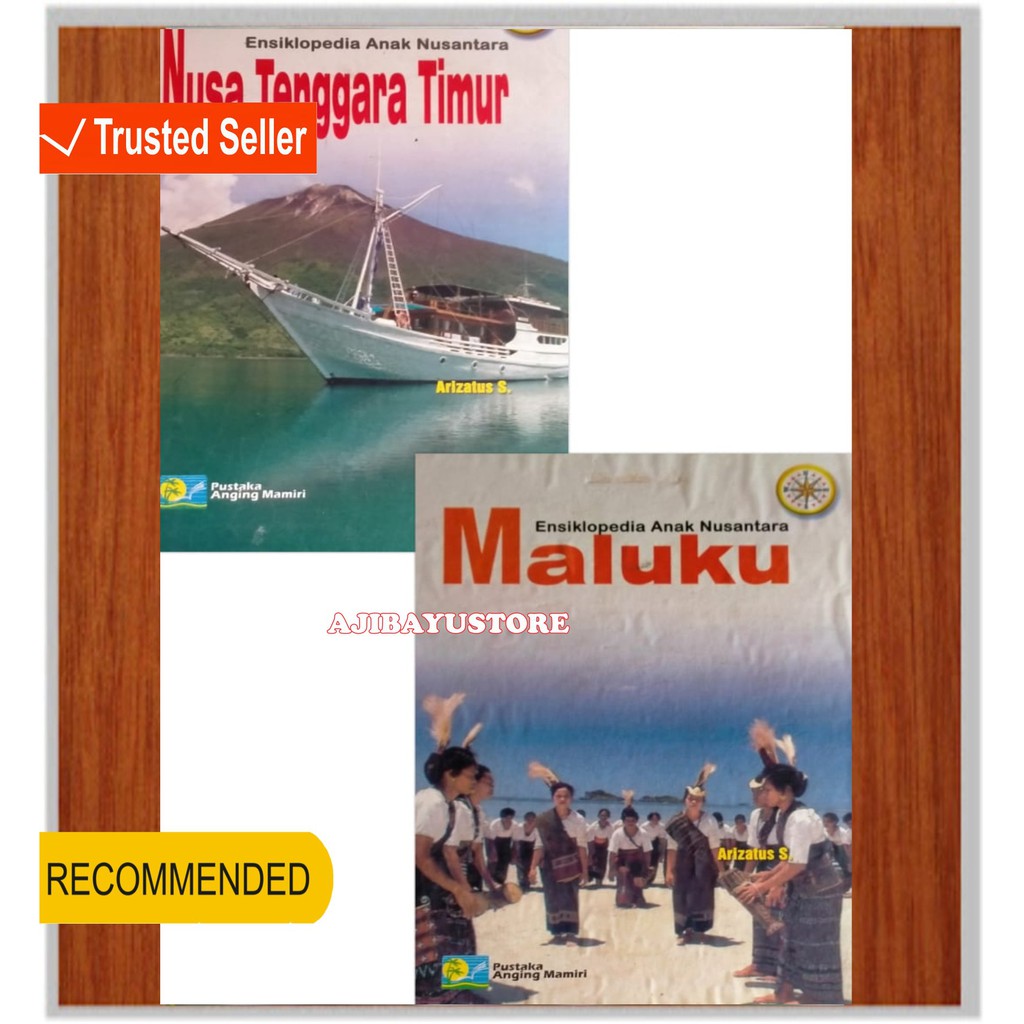 BUKU ENSIKLOPEDIA ANAK NUSANTARA TENGGARA TIMUR MALUKU ARIZATUS S PUSTAKA ANGING MAMIRI